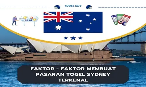 Faktor-Faktor Membuat Pasaran Togel Sydney Terkenal